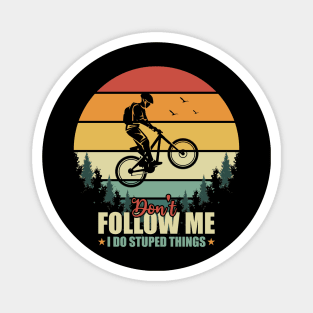 Dont Follow Me I Do Stupid Things Biker Retro Vintage Sunset Magnet